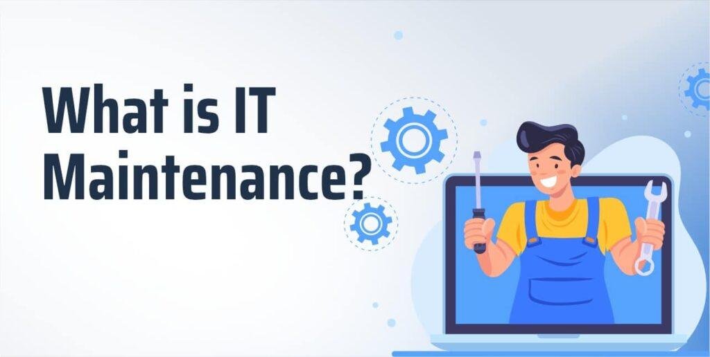 What is IT Maintenance